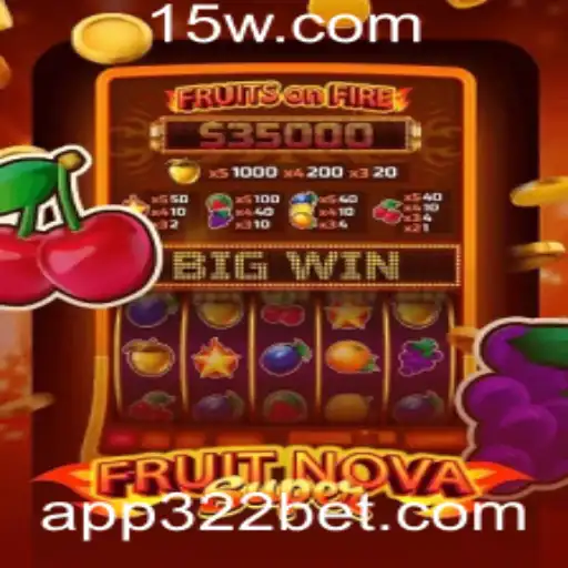 Descubra o Mundo de FruitNovaSuper e a Chave para Vencer com 322bet